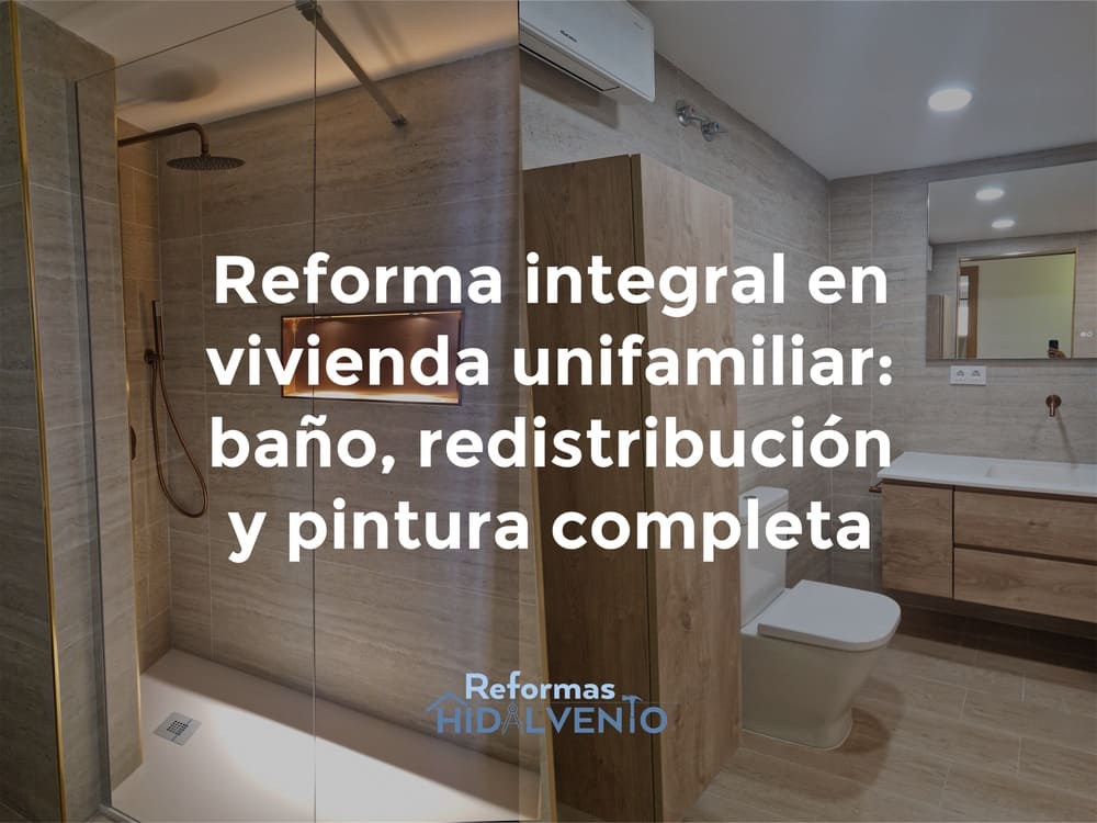 Reforma integral de vivienda en Valencia con resdistribución de espacios y reforma completa de baños